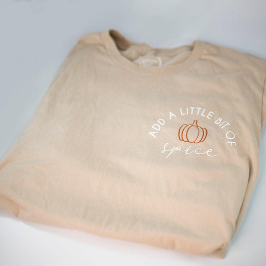 Add a Little Bit of Pumpkin Spice T-Shirt - Sunshine Soul MD