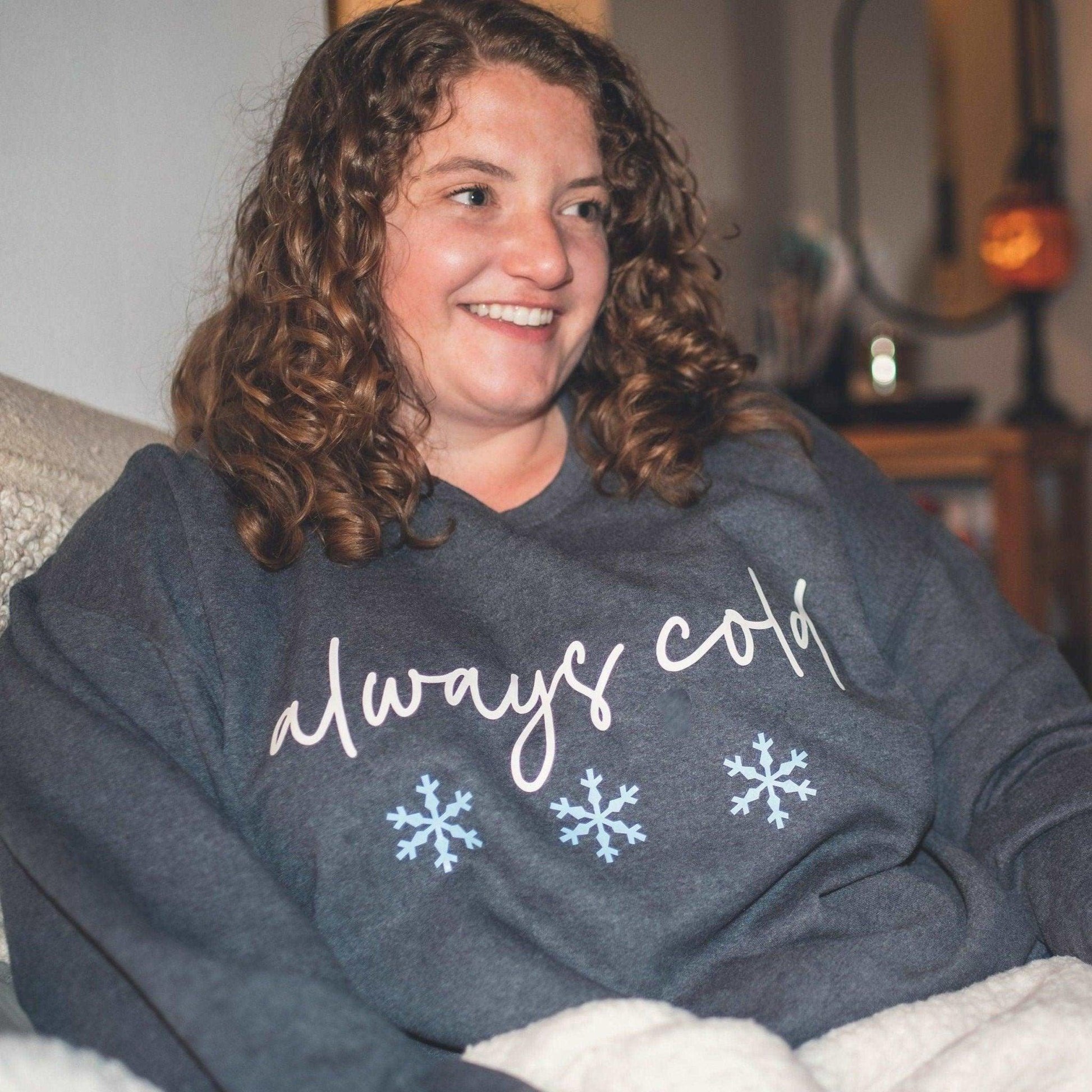 Always Cold Crewneck Sweatshirt - Sunshine Soul MD