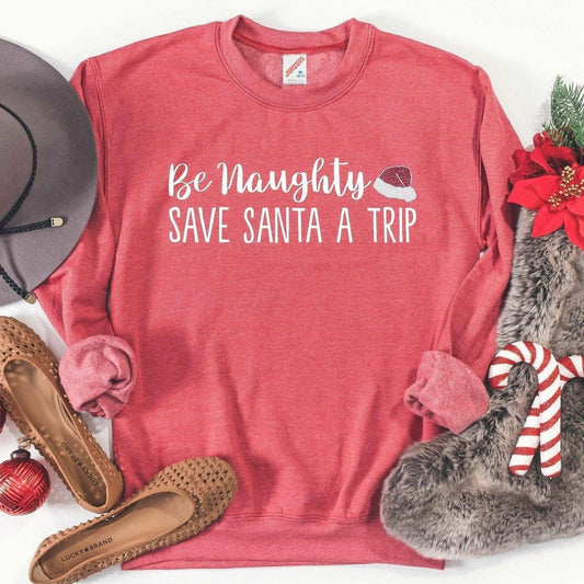 Be Naughty, Save Santa A Trip Crewneck Sweatshirt - Sunshine Soul MD