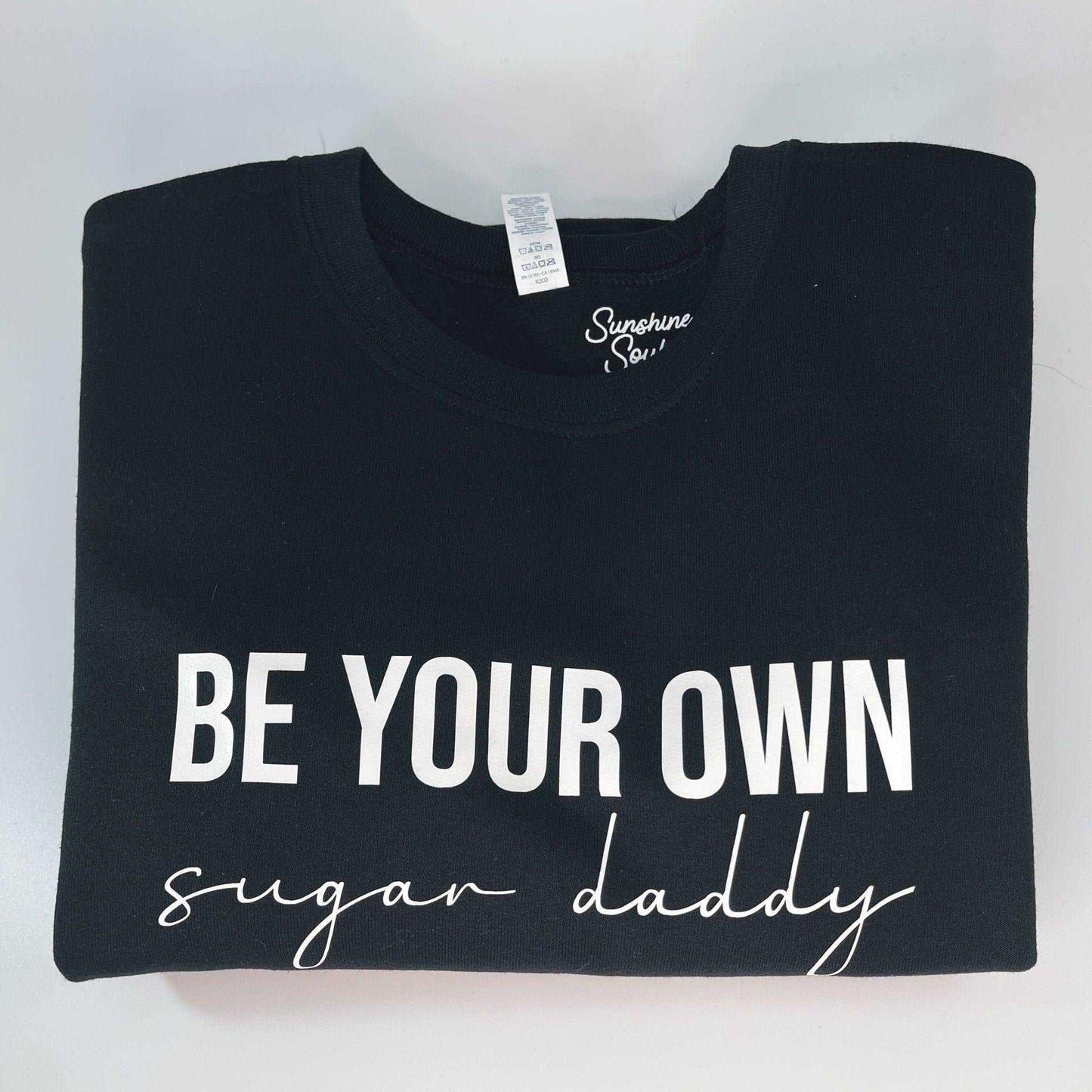 Be Your Own Sugar Daddy Crewneck Sweatshirt - Sunshine Soul MD