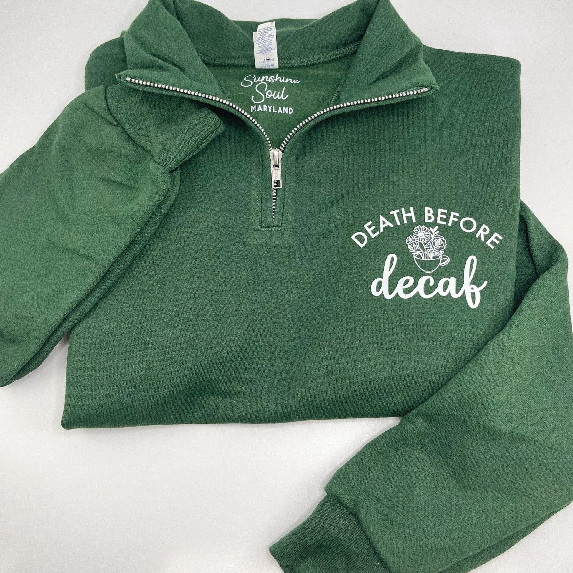 Death Before Decaf Quarterzip - Sunshine Soul MD