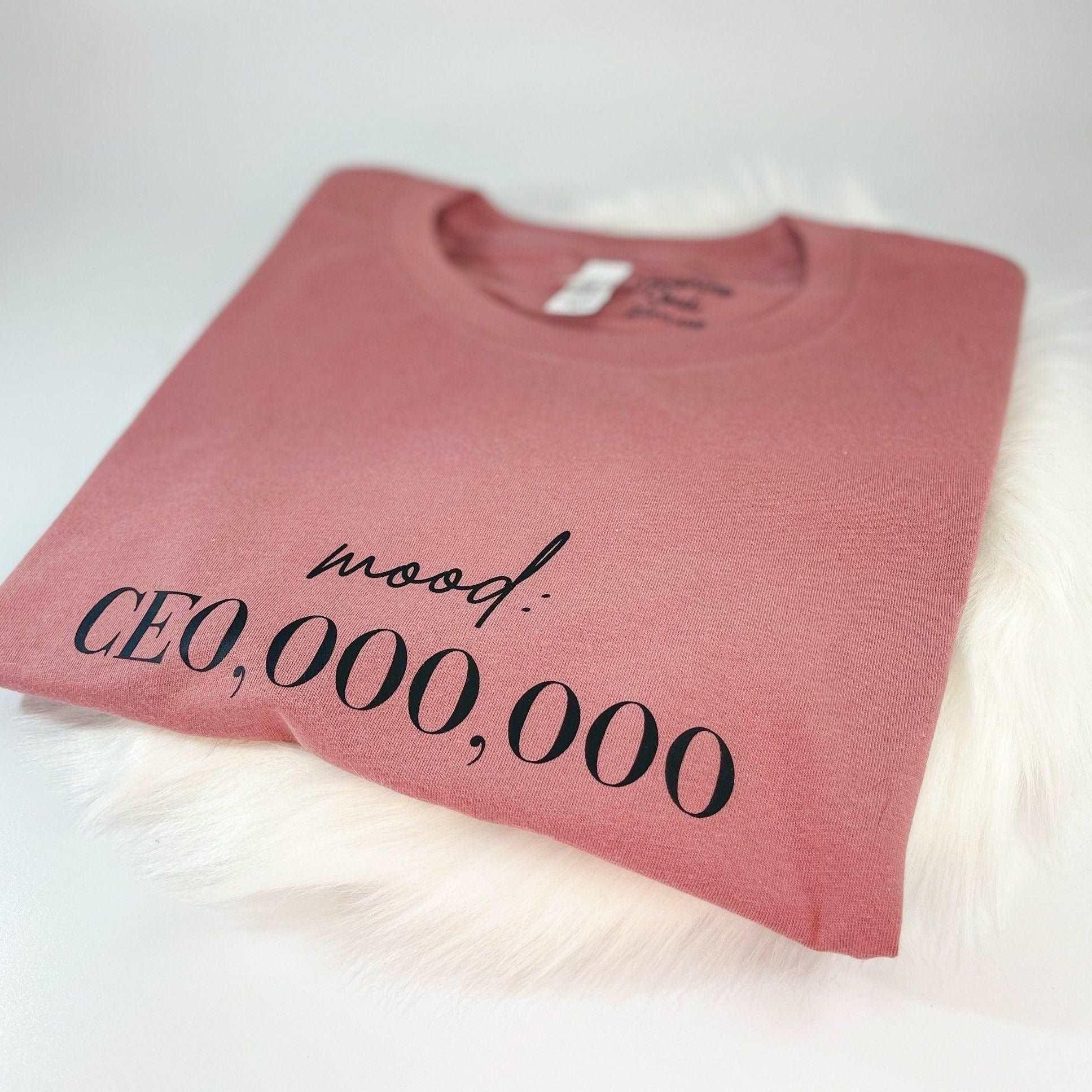 Mood CEO,000,000 T Shirt - Sunshine Soul MD