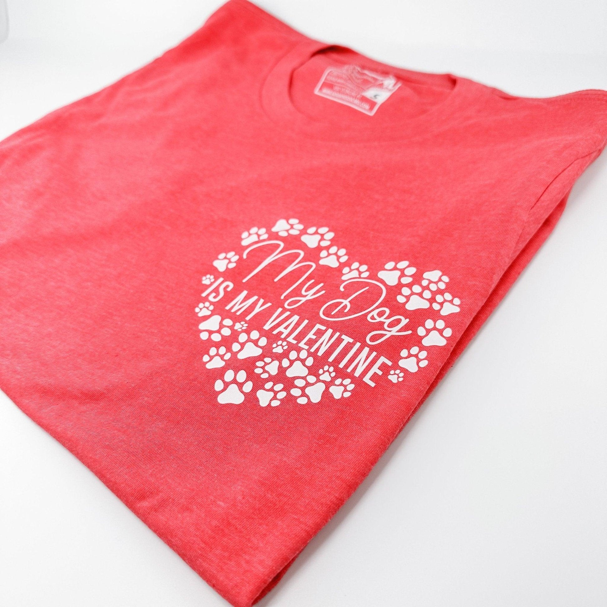 My Dog Is My Valentine T-Shirt - Sunshine Soul MD