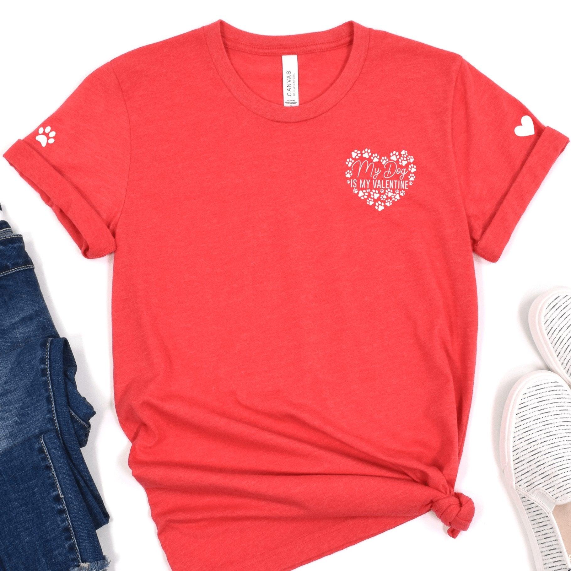 My Dog Is My Valentine T-Shirt - Sunshine Soul MD
