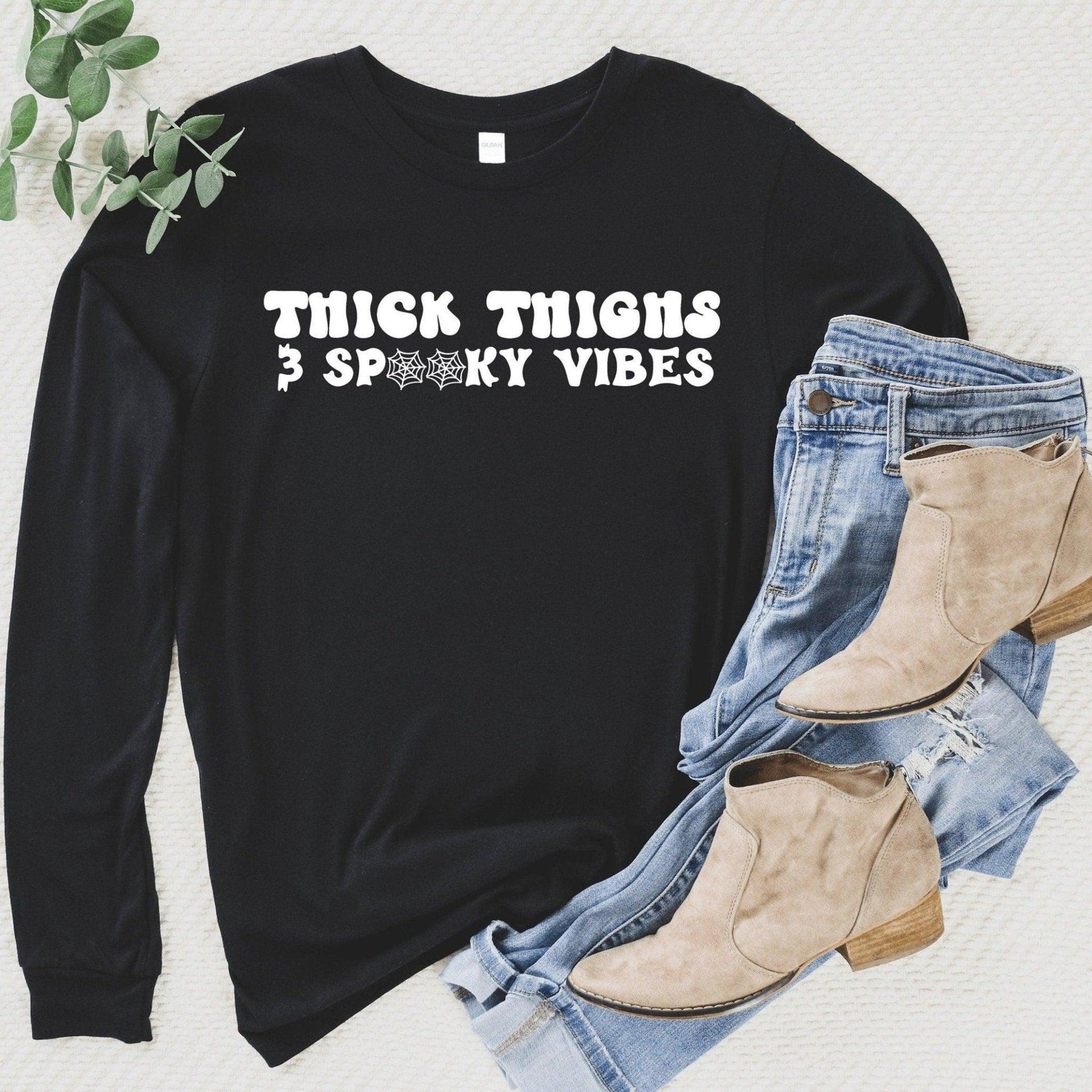 Thick Thighs Spooky Vibes Long Sleeve T-Shirt - Sunshine Soul MD