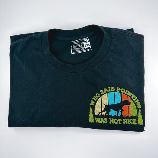 Who Said Pointing Wasn't Nice Embroidered Shirt - Sunshine Soul MD