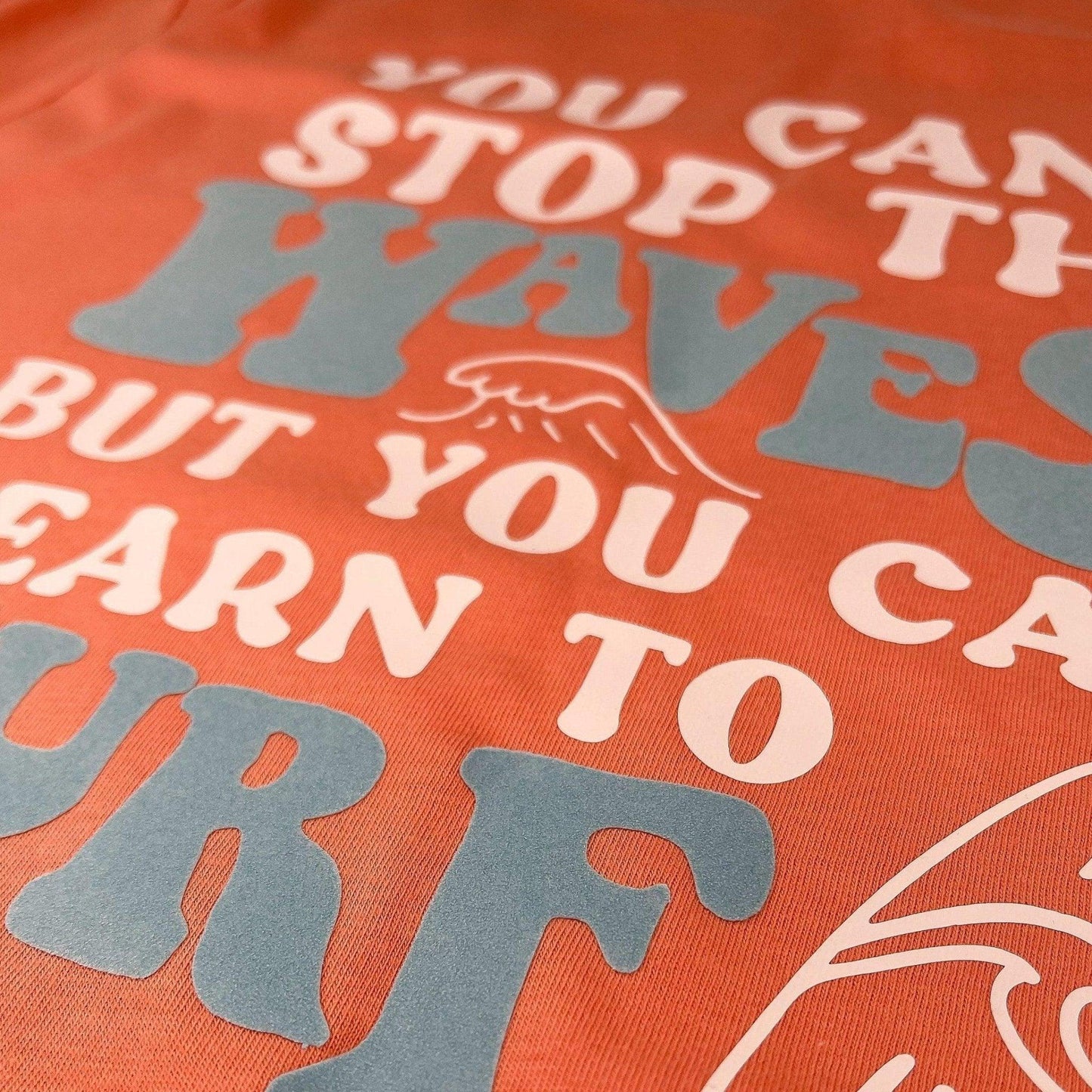 You Can't Stop the Waves T-Shirt - Sunshine Soul MD