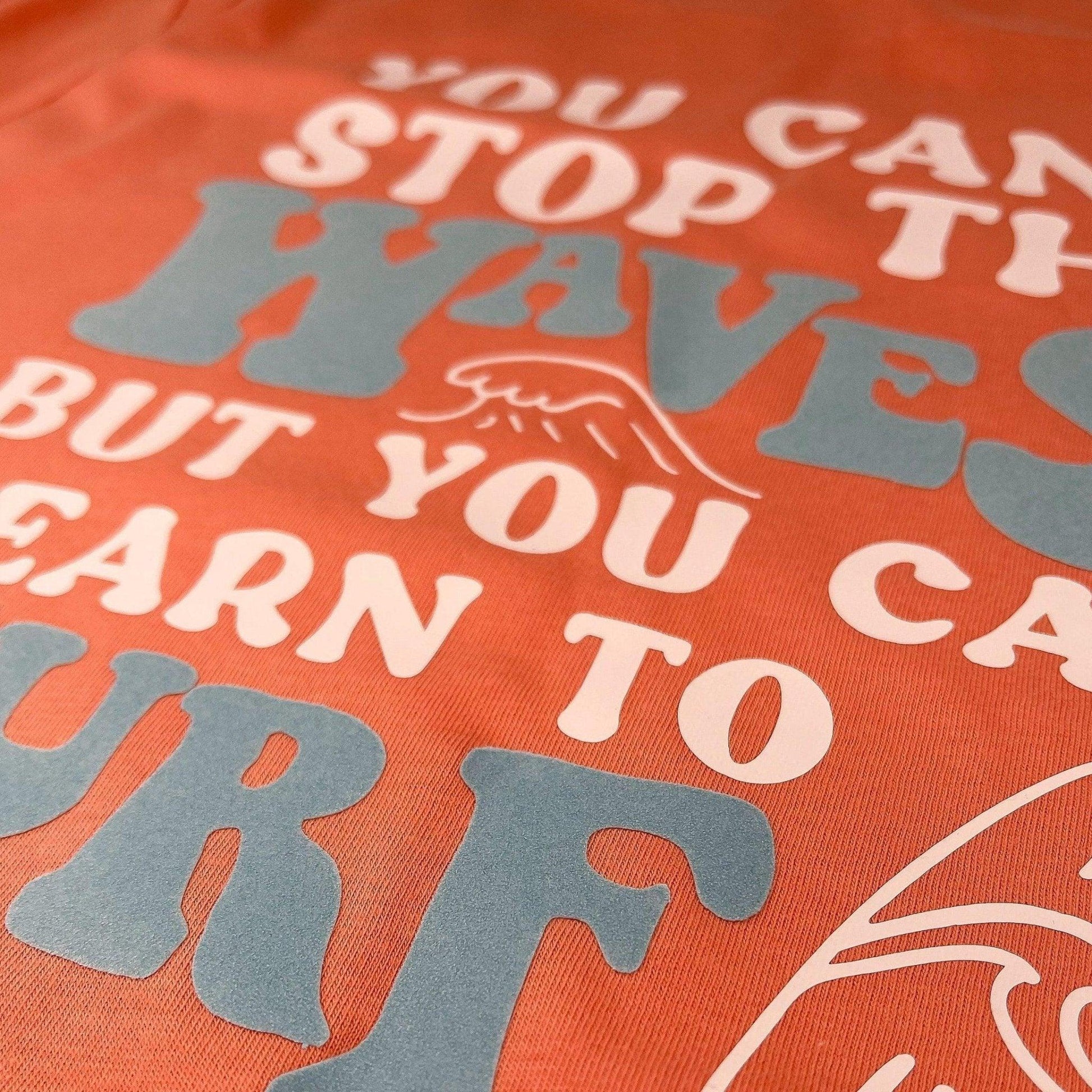 You Can't Stop the Waves T-Shirt - Sunshine Soul MD
