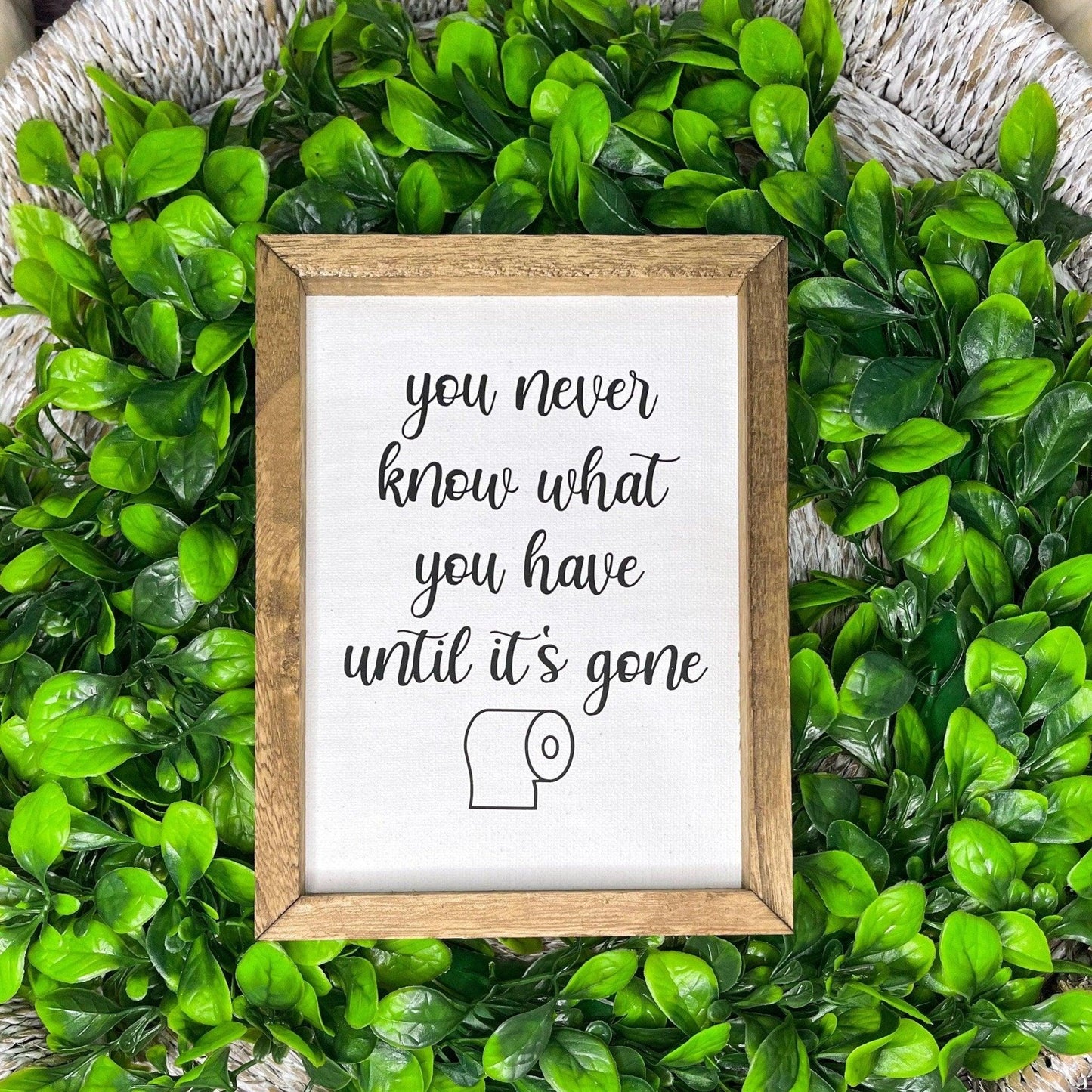 You Never Know What You Have Until It's Gone Bathroom Sign - Sunshine Soul MD