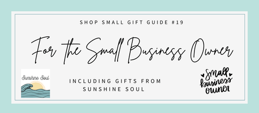 Shop Small Gift Guide #19: For the Small Business Owner - Sunshine Soul MD