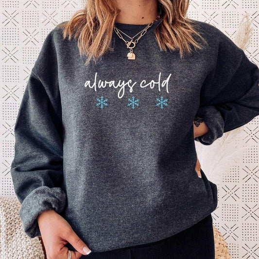 Always Cold Crewneck Sweatshirt - Sunshine Soul MD