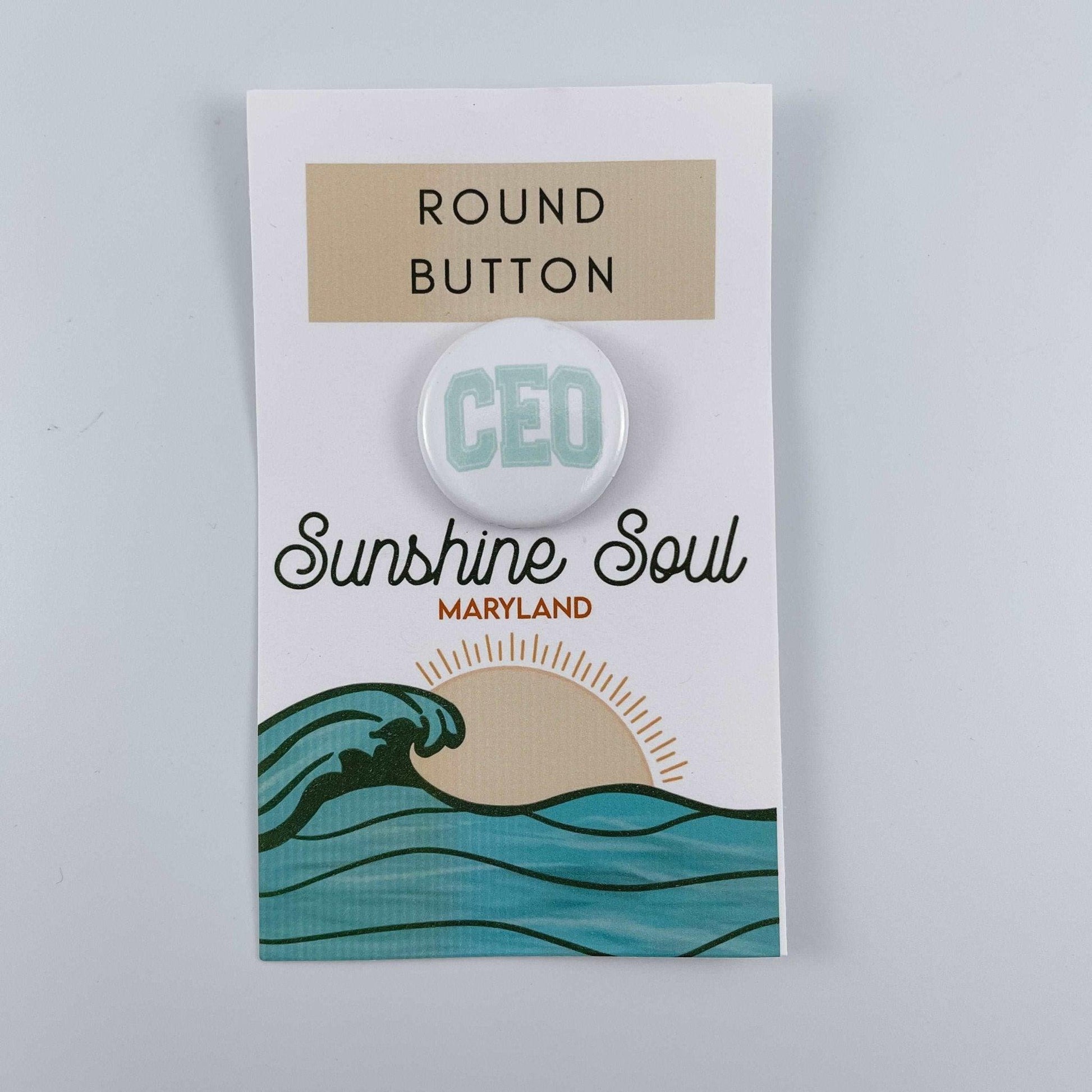 CEO Mini Button - Sunshine Soul MD