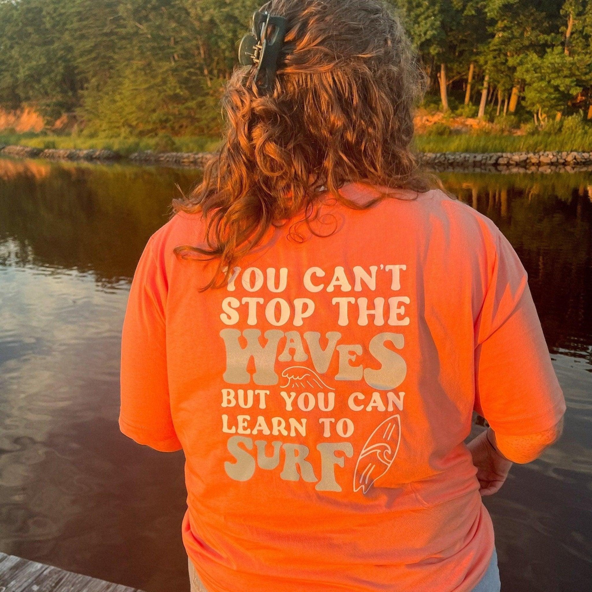 You Can't Stop the Waves T-Shirt - Sunshine Soul MD